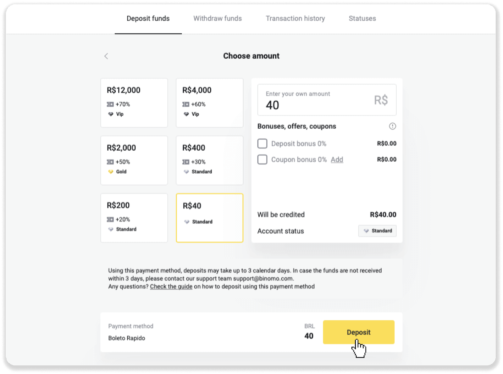 Внесите средства посредством банковского перевода (Itau, PicPay, Loterica, Boleto Rapido, Paylivre, Pagsmile, Bradesco, Santander) на Binomo