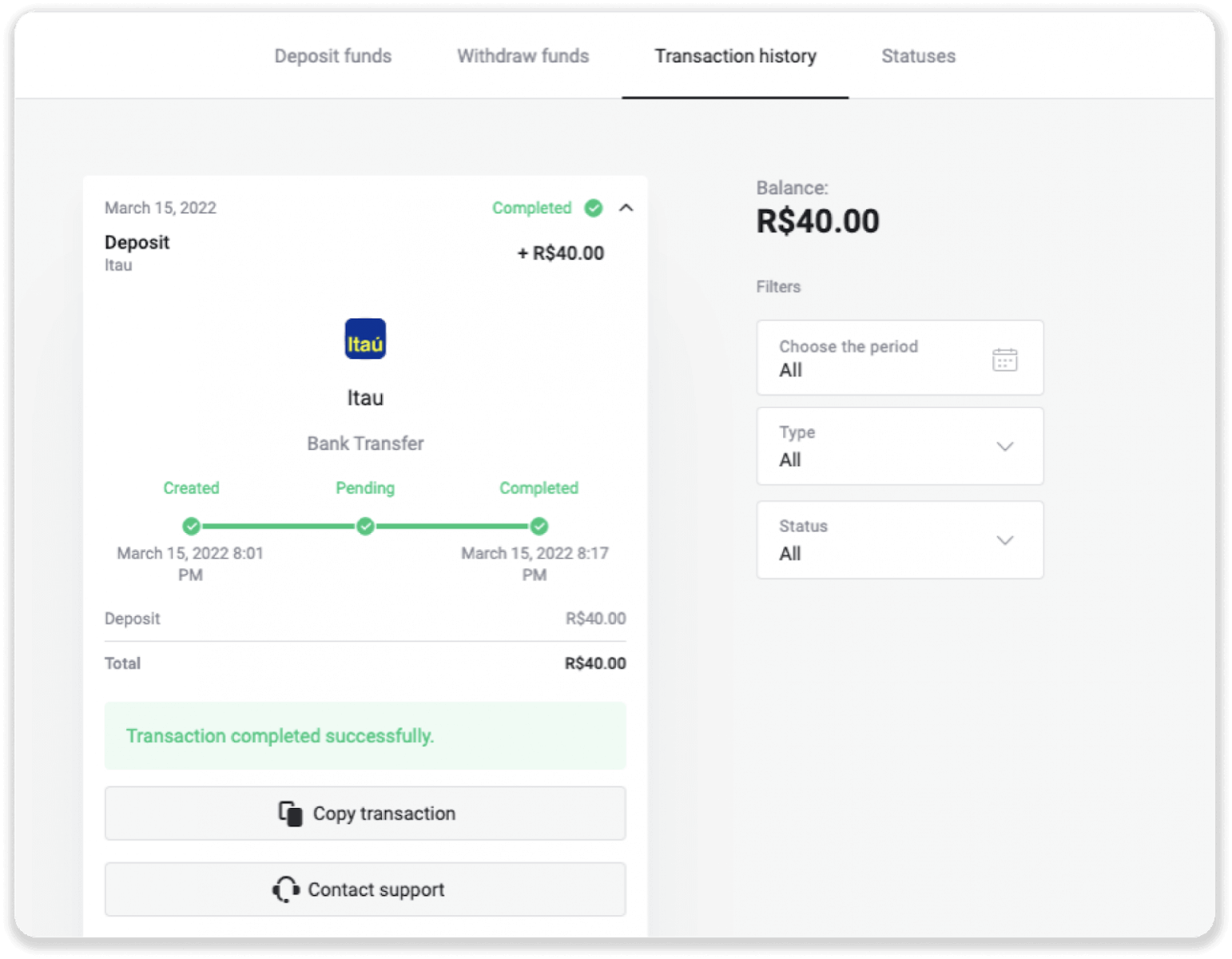 Внесите средства посредством банковского перевода (Itau, PicPay, Loterica, Boleto Rapido, Paylivre, Pagsmile, Bradesco, Santander) на Binomo