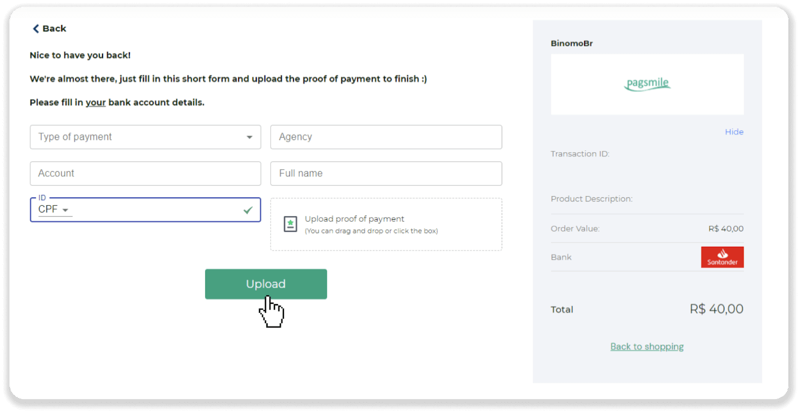 Внесите средства посредством банковского перевода (Itau, PicPay, Loterica, Boleto Rapido, Paylivre, Pagsmile, Bradesco, Santander) на Binomo
